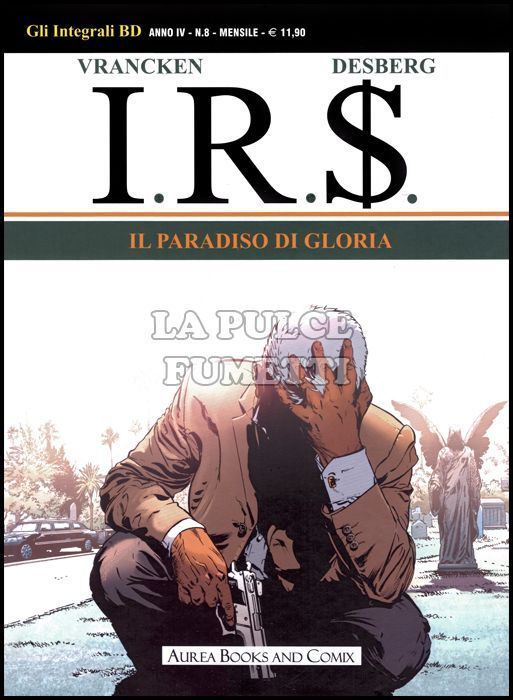 GLI INTEGRALI BD #    16 - NUOVA SERIE 8 - I.R.S. 9: IL PARADISO DI GLORIA